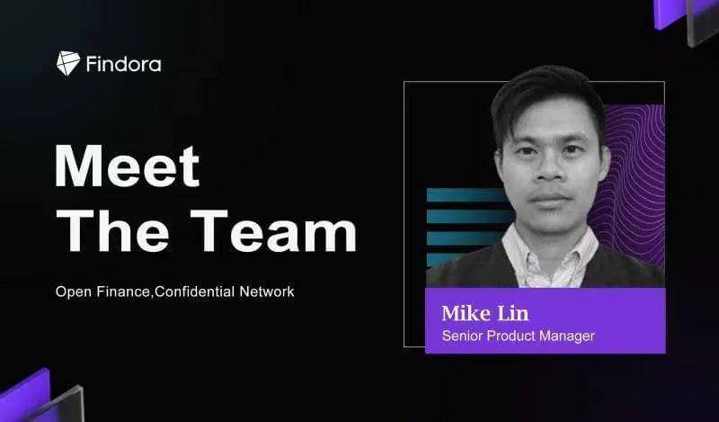 Meet The Team—Findora 基金會高級產品經理 Mike Lin